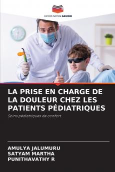 LA PRISE EN CHARGE DE LA DOULEUR CHEZ LES PATIENTS PÉDIATRIQUES