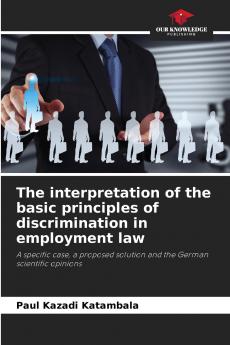 The interpretation of the basic principles of discrimination in employment law
