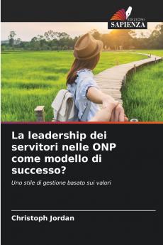 La leadership dei servitori nelle ONP come modello di successo?