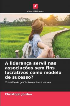 A liderança servil nas associações sem fins lucrativos como modelo de sucesso?