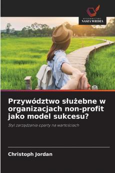 Przywództwo służebne w organizacjach non-profit jako model sukcesu?