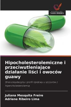 Hipocholesterolemiczne i przeciwutleniające działanie liści i owoców guawy