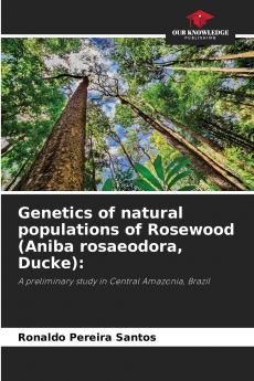 Genetics of natural populations of Rosewood (Aniba rosaeodora Ducke)