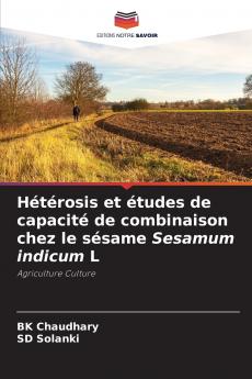 Hétérosis et études de capacité de combinaison chez le sésame Sesamum indicum L