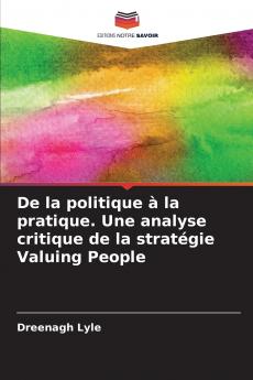 De la politique à la pratique. Une analyse critique de la stratégie Valuing People