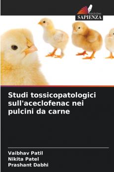 Studi tossicopatologici sull'aceclofenac nei pulcini da carne