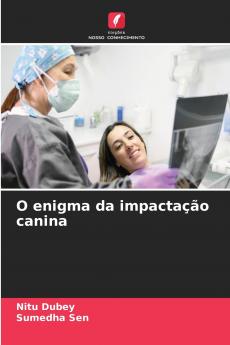 O enigma da impactação canina