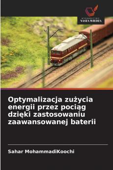 Optymalizacja zużycia energii przez pociąg dzięki zastosowaniu zaawansowanej baterii