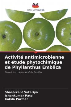 Activité antimicrobienne et étude phytochimique de Phyllanthus Emblica