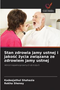 Stan zdrowia jamy ustnej i jakość życia związana ze zdrowiem jamy ustnej