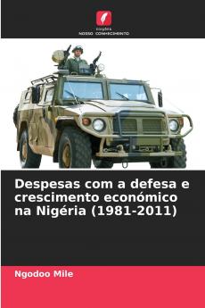 Despesas com a defesa e crescimento económico na Nigéria (1981-2011)
