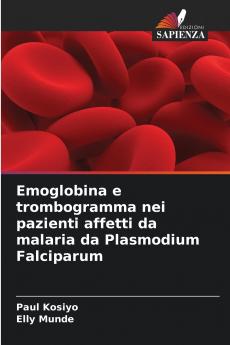 Emoglobina e trombogramma nei pazienti affetti da malaria da Plasmodium Falciparum