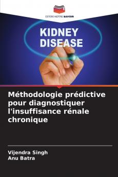 Méthodologie prédictive pour diagnostiquer l'insuffisance rénale chronique