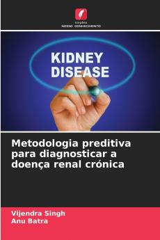 Metodologia preditiva para diagnosticar a doença renal crónica