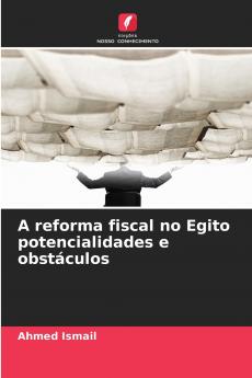 A reforma fiscal no Egito potencialidades e obstáculos