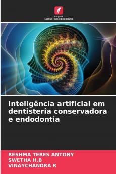 Inteligência artificial em dentisteria conservadora e endodontia