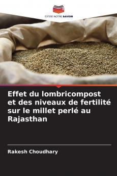 Effet du lombricompost et des niveaux de fertilité sur le millet perlé au Rajasthan