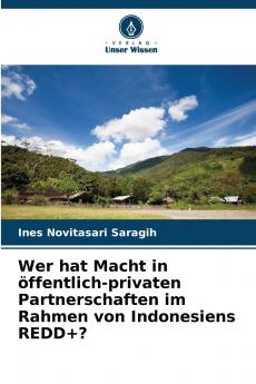 Wer hat Macht in öffentlich-privaten Partnerschaften im Rahmen von Indonesiens REDD+?