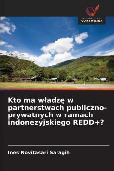Kto ma władzę w partnerstwach publiczno-prywatnych w ramach indonezyjskiego REDD+?