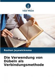 Die Verwendung von Dübeln als Verbindungsmethode