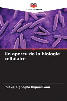 Un aperçu de la biologie cellulaire
