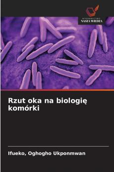 Rzut oka na biologię komórki