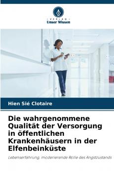 Die wahrgenommene Qualität der Versorgung in öffentlichen Krankenhäusern in der Elfenbeinküste