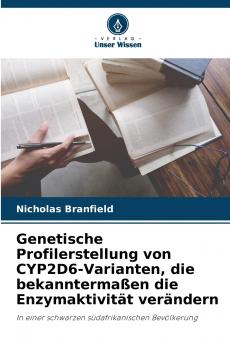 Genetische Profilerstellung von CYP2D6-Varianten die bekanntermaßen die Enzymaktivität verändern