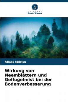 Wirkung von Neemblättern und Geflügelmist bei der Bodenverbesserung
