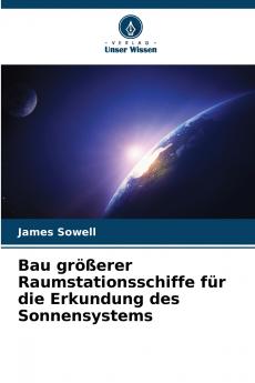 Bau größerer Raumstationsschiffe für die Erkundung des Sonnensystems
