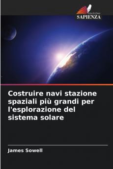 Costruire navi stazione spaziali più grandi per l'esplorazione del sistema solare