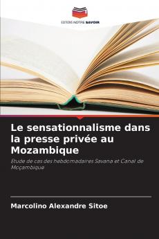 Le sensationnalisme dans la presse privée au Mozambique