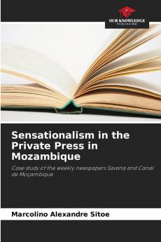 Sensationalism in the Private Press in Mozambique