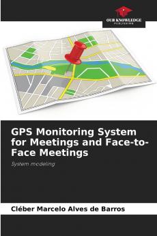 GPS Monitoring System for Meetings and Face-to-Face Meetings