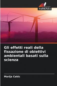 Gli effetti reali della fissazione di obiettivi ambientali basati sulla scienza