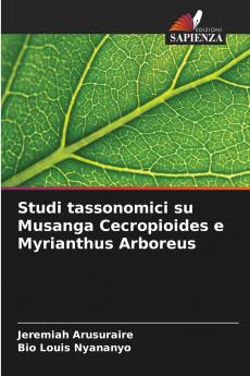 Studi tassonomici su Musanga Cecropioides e Myrianthus Arboreus