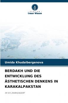 BERDAKH UND DIE ENTWICKLUNG DES ÄSTHETISCHEN DENKENS IN KARAKALPAKSTAN