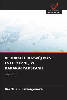 BERDAKH I ROZWÓJ MYŚLI ESTETYCZNEJ W KARAKAŁPAKSTANIE