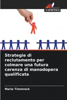 Strategie di reclutamento per colmare una futura carenza di manodopera qualificata