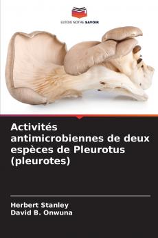 Activités antimicrobiennes de deux espèces de Pleurotus (pleurotes)