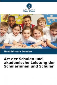 Art der Schulen und akademische Leistung der Schülerinnen und Schüler