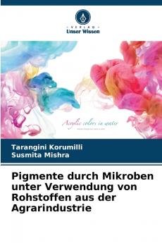 Pigmente durch Mikroben unter Verwendung von Rohstoffen aus der Agrarindustrie