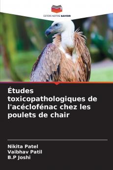 Études toxicopathologiques de l'acéclofénac chez les poulets de chair