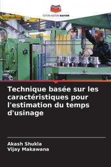 Technique basée sur les caractéristiques pour l'estimation du temps d'usinage