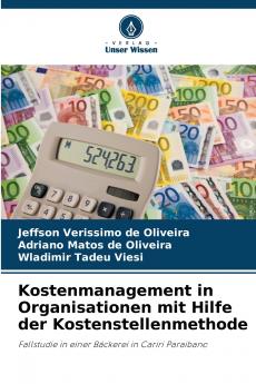 Kostenmanagement in Organisationen mit Hilfe der Kostenstellenmethode