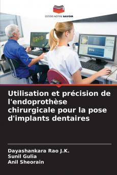 Utilisation et précision de l'endoprothèse chirurgicale pour la pose d'implants dentaires