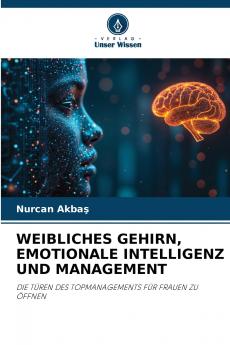 WEIBLICHES GEHIRN EMOTIONALE INTELLIGENZ UND MANAGEMENT