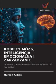 KOBIECY MÓZG INTELIGENCJA EMOCJONALNA I ZARZĄDZANIE