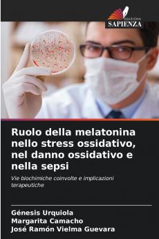 Ruolo della melatonina nello stress ossidativo nel danno ossidativo e nella sepsi