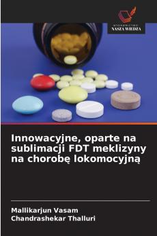 Innowacyjne oparte na sublimacji FDT meklizyny na chorobę lokomocyjną
